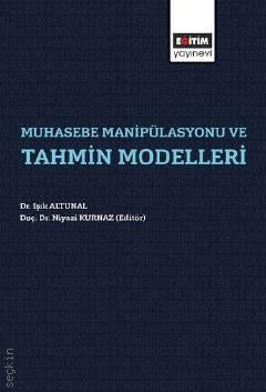 Muhasebe Manipülasyonları ve Tahmin Modelleri Dr. Işık Altunal  - Kitap