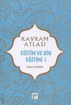 Kavram Atlası – Eğitim ve Din Eğitimi – 1 Osman Taştekin  - Kitap