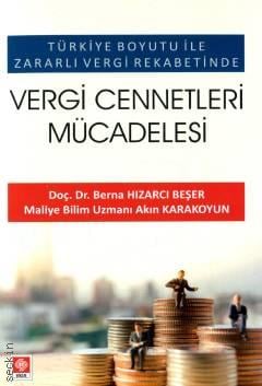 Türkiye Boyutu ile Zararlı Vergi Rekabetinde  Vergi Cennetleri Mücadelesi Doç. Dr. Berna Hızarcı Beşer, Akın Karakoyun  - Kitap