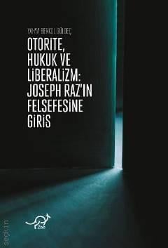 Otorite, Hukuk ve Liberalizm Yahya Berkol Gülgeç  - Kitap