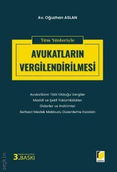 Tüm Yönleriyle Avukatların Vergilendirilmesi Av. Oğuzhan Aslan  - Kitap