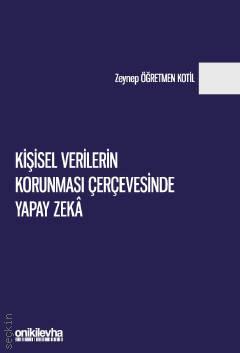 Kişisel Verilerin Korunması Çerçevesinde Yapay Zeka Zeynep Öğretmen Kotil