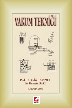 Vakum Tekniği Prof. Dr. Çelik Tarımcı, Dr. Hüseyin Sarı  - Kitap