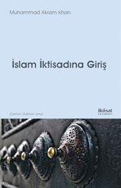 İslam İktisadına Giriş Muhammad Akram Khan  - Kitap