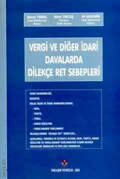 Vergi ve Diğer İdari Davalarda Dilekçe Ret Sebepleri Ahmet Tombul, Nihat Toktaş, Ali Akdemir  - Kitap