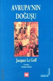 Avrupa'nın Doğuşu Jacques Le Goff  - Kitap