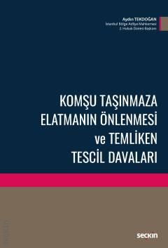 Komşu Taşınmaza Elatmanın Önlenmesi ve Temliken Tescil Davaları Aydın Tekdoğan  - Kitap