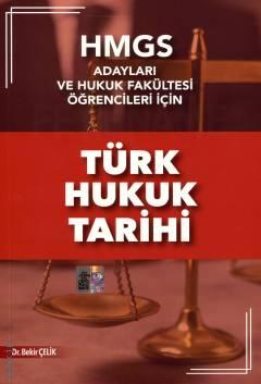 HMGS Türk Hukuk Tarihi Konu Anlatımı Dr. Bekir Çelik  - Kitap