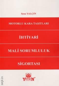 Motorlu Kara Taşıtları İhtiyari Mali Sorumluluk Sigortası Sena Yalçın  - Kitap