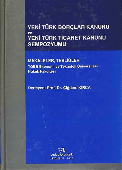Yeni Türk Borçlar Kanunu ve Yeni Türk Ticaret Kanunu Sempozyumu Çiğdem Kırca