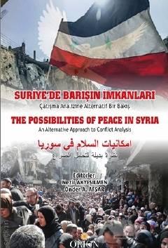 Suriye'de Barışın İmkanları Çatışma Analizine Alternatif Bir Bakış Nezir Akyeşilmen, Önder A. Afşar  - Kitap