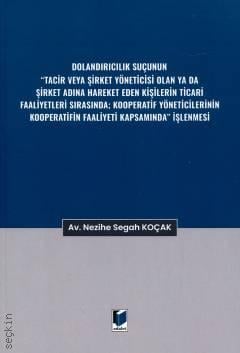 Dolandırıcılık Suçunun "Tacir veya Şirket Yöneticisi Olan ya da Şirket Adına Hareket Eden Kişilerin Ticari Faaliyetleri Sırasında; Kooperatif Yöneticilerinin Kooperatifin Faaliyeti Kapsamında"