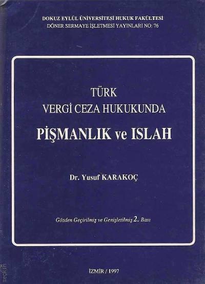 Türk Vergi Ceza Hukukunda Pişmanlık ve Islah Dr. Yusuf Karakoç  - Kitap