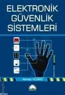 Elektronik Güvenlik Sistemleri Ahmet Yılmaz  - Kitap