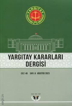 Yargıtay Kararları Dergisi Cilt: 49 Sayı: 8 Ağustos 2023 Mehmet Fatih Çulcuoğlu 
