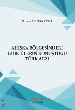 Ahiska Bölgesindeki Gürcülerin Konuştuğu Türk Ağzı Minara Aliyeva Çınar