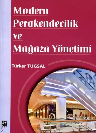 Modern Perakendecilik ve Mağaza Yönetimi Türker Tuğsal  - Kitap