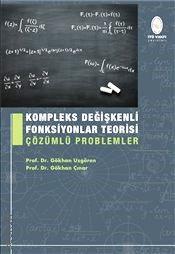 Kompleks Değişkenli Fonksiyonlar Teorisi Çözümlü Problemler Prof. Dr. Gökhan Uzgören, Prof. Dr. Gökhan Çınar  - Kitap