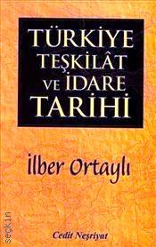 Türkiye Teşkilat ve İdare Tarihi İlber Ortaylı  - Kitap