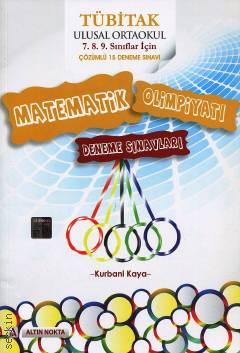 TÜBİTAK Ulusal İlköğretim Matematik Olimpiyatı Deneme Sınavları Matematik Olimpiyatlarına Hazırlananlar İçin Kurbani Kaya  - Kitap