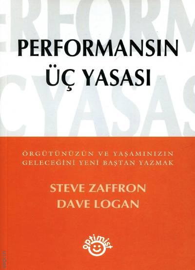 Performansın Üç Yasası Steve Zaffron, Dave Logan  - Kitap