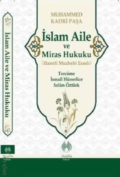 İslam Aile ve Miras Hukuku (Hanefi Mezhebi Esaslı) Muhamed Kadri Paşa  - Kitap