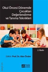 Okul Öncesi Dönemde Çocukları Değerlendirme ve Tanıma Teknikleri Prof. Dr. Alev Önder  - Kitap