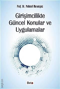 Girişimcilikte Güncel Konular ve Uygulamalar Prof. Dr. Mehmet Marangoz  - Kitap