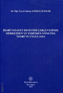 İdari Vesayet Denetimi Çerçevesinde Merkezden ve Yerinden Yönetim