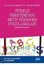 Türkçe Öğretiminde Aktif Öğrenme Uygulamaları Talat Aytan, Nail Güney