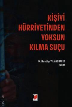 Kişiyi Hürriyetinden Yoksun Kılma Suçu Dr. Hamdiye Yılmaz İmret  - Kitap