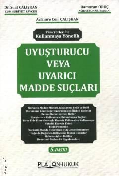 Kullanmaya Yönelik Uyuşturucu veya Uyarıcı Madde Suçları  Suat Çalışkan, Ramazan Oruç, Emre Cem Çalışkan