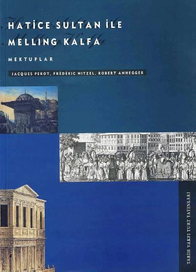 Hatice Sultan ile Melling Kalf Robert Anhegger, Jacques Perot, Frederic Hitzel  - Kitap