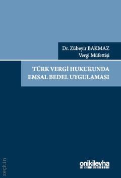 Türk Vergi Hukukunda Emsal Bedel Uygulaması Dr. Zübeyir Bakmaz  - Kitap