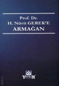 Prof. Dr. H. Nüvit Gerek'e Armağan Dilek Baybora, Abdurrahman İlhan Oral, Cansu Şengül