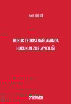 Hukuk Teorisi Bağlamında Hukukun Zorlayıcılığı Melih Çiçekci