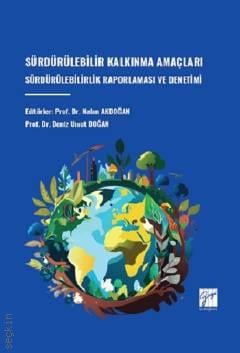 Sürdürülebilir Kalkınma Amaçları Sürdürülebilirlik Raporlaması ve Denetimi Prof. Dr. Nalan Akdoğan  - Kitap