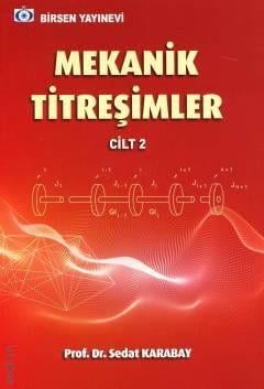 Mekanik Titreşimler C: 2 Prof. Dr. Sedat Karabay  - Kitap