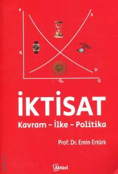 İktisat Kavram – İlke – Politika Prof. Dr. Emin Ertürk  - Kitap
