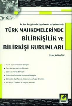 Bilirkişilik ve Bilirkişilik Kurumları Hasan Köroğlu