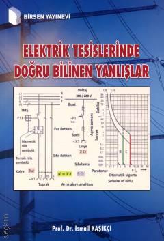 Elektrik Tesislerinde Doğru Bilinen Yanlışlar Prof. Dr. İsmail Kaşıkçı  - Kitap