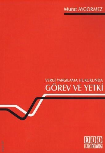 Vergi Yargılama Hukukunda Görev ve Yetki Murat Aygörmez