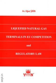 Liquefied Natural Gas Terminals in Eu Competiton and Regulatory Law