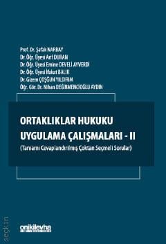 Ortaklıklar Hukuku Uygulama Çalışmaları – II Şafak Narbay, Arif Duran, Emine Develi Ayverdi
