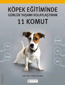 Köpek Eğitiminde Günlük Yaşamı Kolaylaştıran 11 Komut Tina Horn  - Kitap