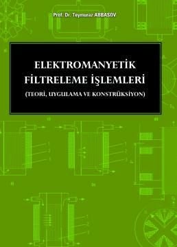 Elektromanyetik Filtreleme İşlemleri Prof. Dr. Teymuraz Abbasov  - Kitap