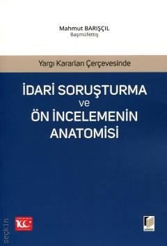 İdari Soruşturma ve Ön İncelemenin Anatomisi Mahmut Barışçıl