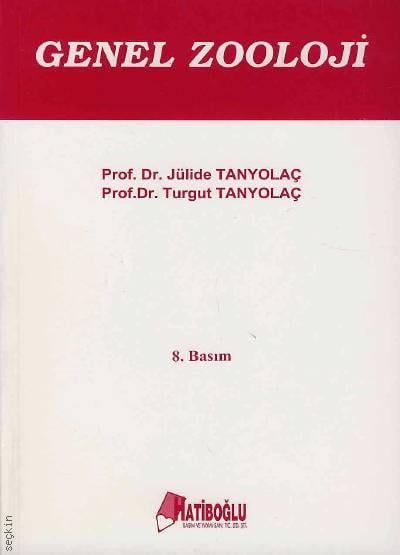Genel Zooloji Prof. Dr. Jülide Tanyolaç, Prof. Dr. Turgut Tanyolaç  - Kitap