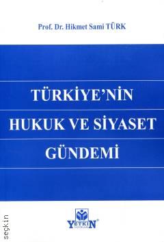 Türkiye'nin Hukuk ve Siyaset Gündemi Prof. Dr. Hikmet Sami Türk  - Kitap
