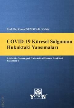 Covid–19 Küresel Salgınının Hukuktaki Yansımaları Prof. Dr. Kemal Şenocak  - Kitap